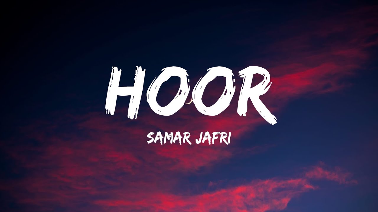 Hoor - Lyrics | Samar Jafri 