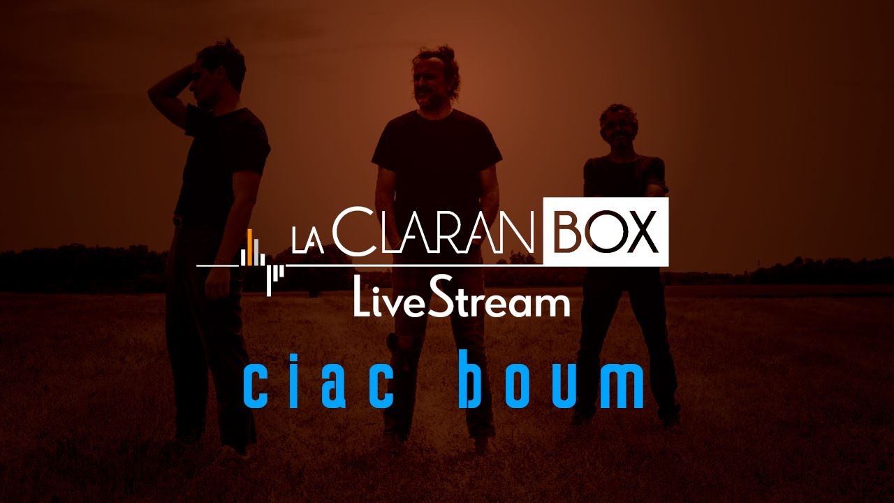 Ciac Boum - Fiouc @ La Claranbox