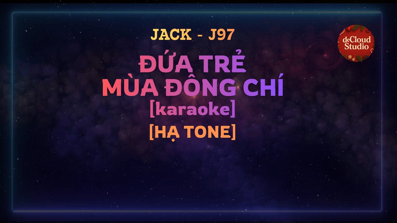 Đứa Trẻ Mùa Đông Chí (Karaoke) (Beat phối) - HẠ TONE (A♭) - JACK - J97 - OST Nhà Ba Tôi Một Phòng
