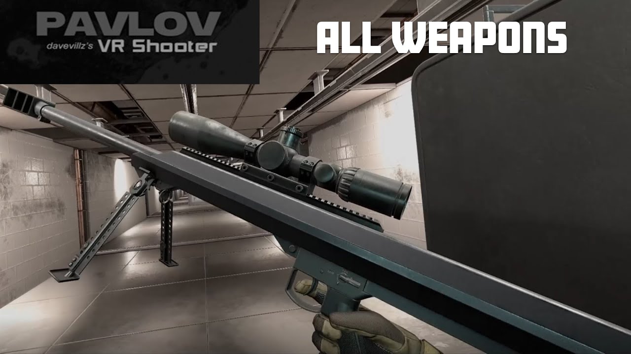 Pavlov VR ALL WEAPONS (Including NEW WWII Weapons)