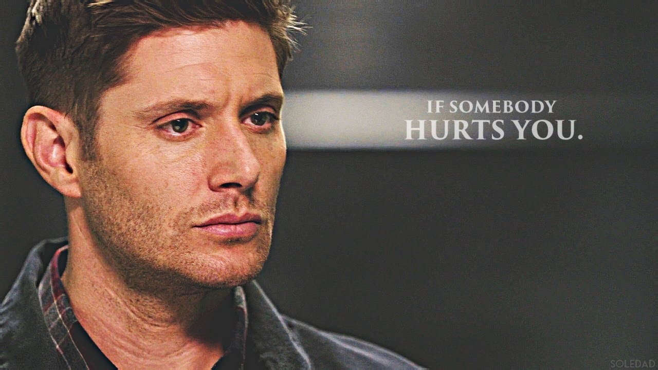 Dean & Cas II If somebody hurts you. [13.05]
