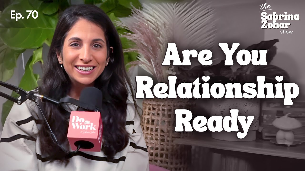 Are You REALLY Ready for a Relationship? | Sabrina Zohar