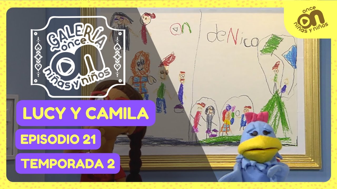 Galería Once Niñas y Niños. Temporada 2, episodio 21. Lucy y Camila presentan...