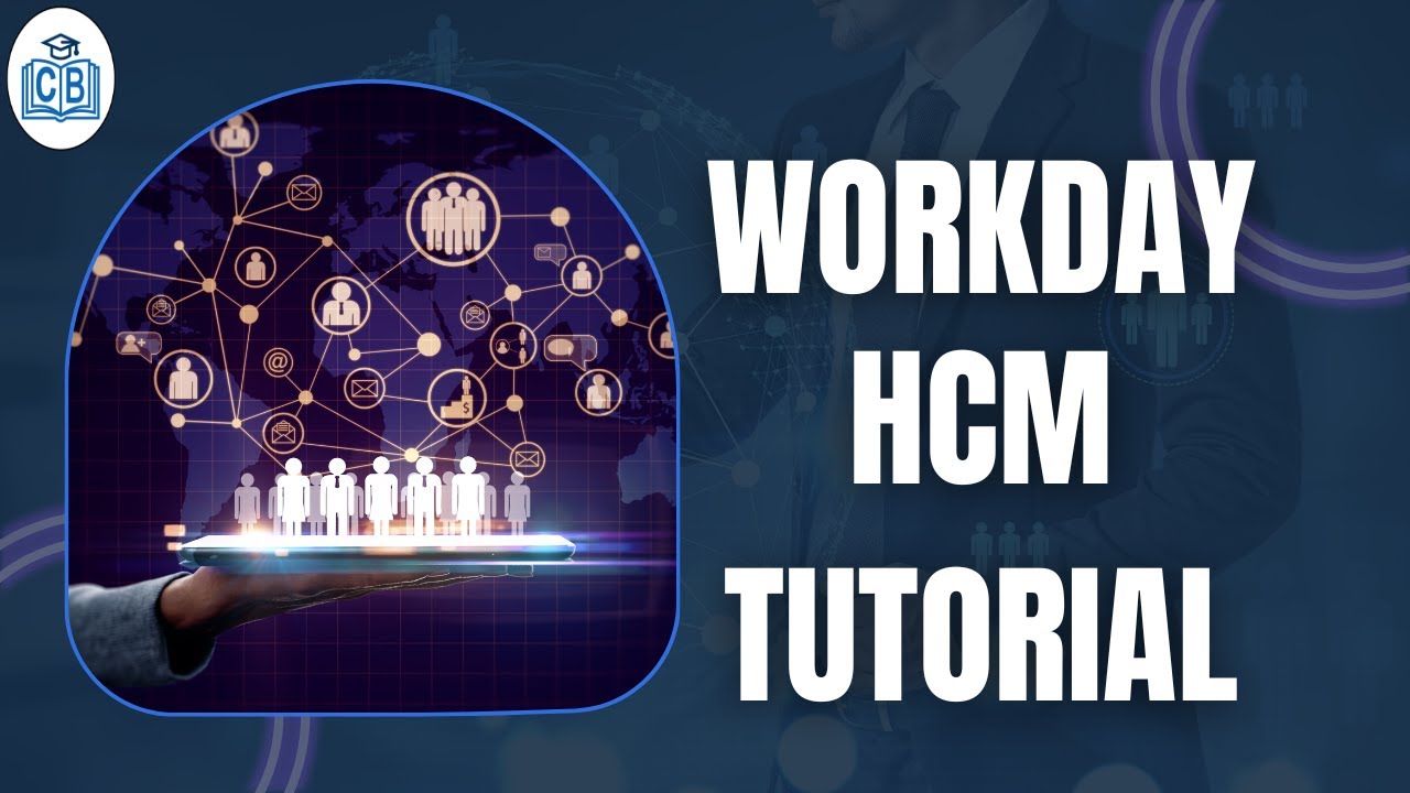 Workday HCM Tutorial | Workday HCM Training | workday HCM tutorial for beginners | CyberBrainer