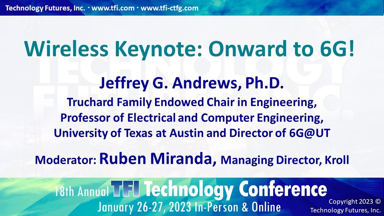 Wireless Keynote; Onward to 6G! Jeffrey Andrews PhD, UT