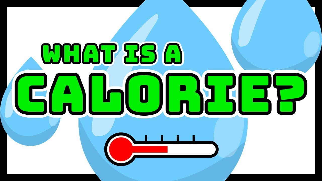 What is a Calorie? Explained in terms of Energy, Food & Calorie Burn