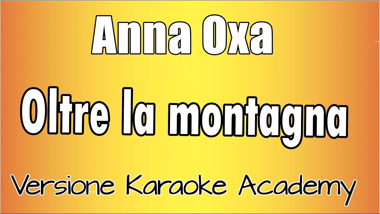 Karaoke Italiano  - Anna Oxa - Oltre la montagna