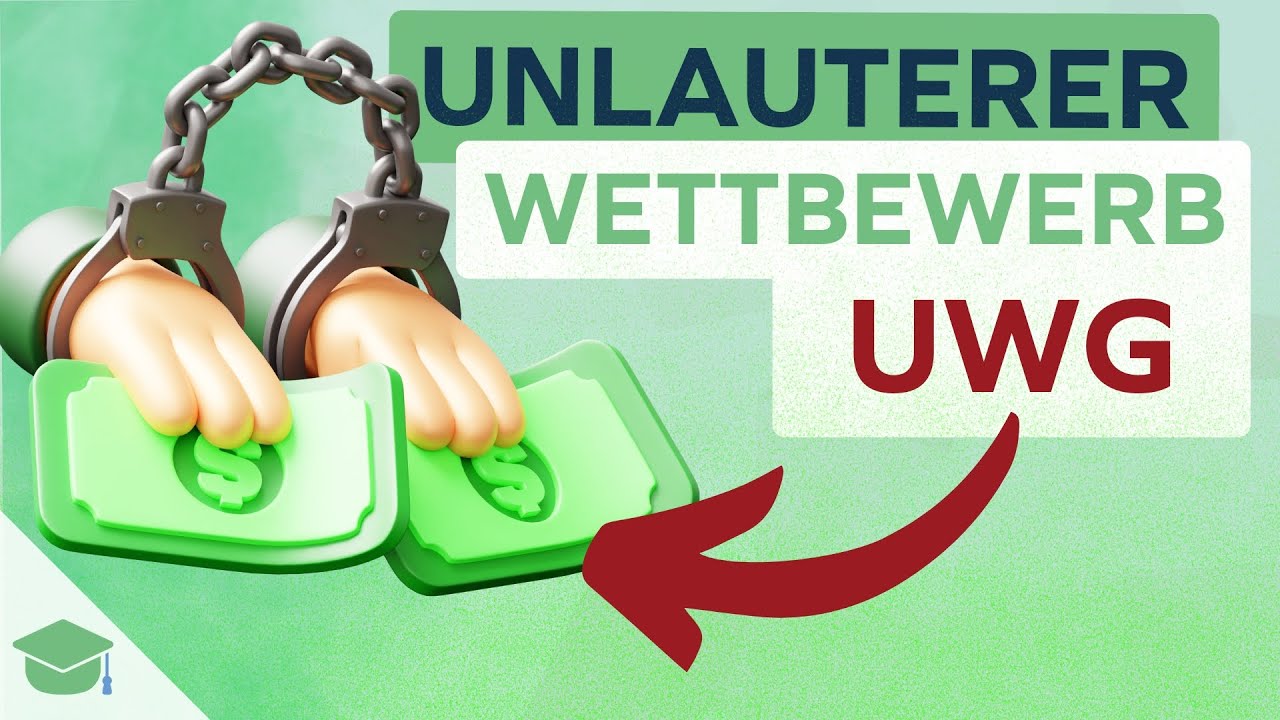Unlauterer Wettbewerb UWG - einfach erklärt für die IHK Prüfung