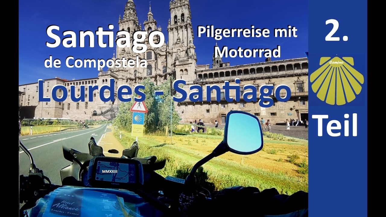 2023 - 2. Teil - Jakobsweg mit dem Motorrad - von Lourdes bis Santiago de Compostela