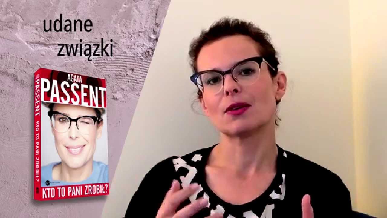 Agata Passent "Kto to pani zrobił?" - Czy istnieją udane związki?