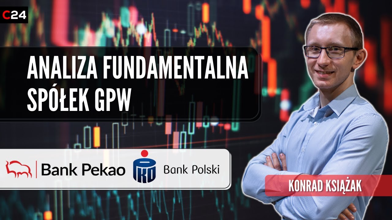Pekao i PKO BP - analiza fundamentalna sp&oacute;łek z GPW | Przegląd okiem Konrada Książaka