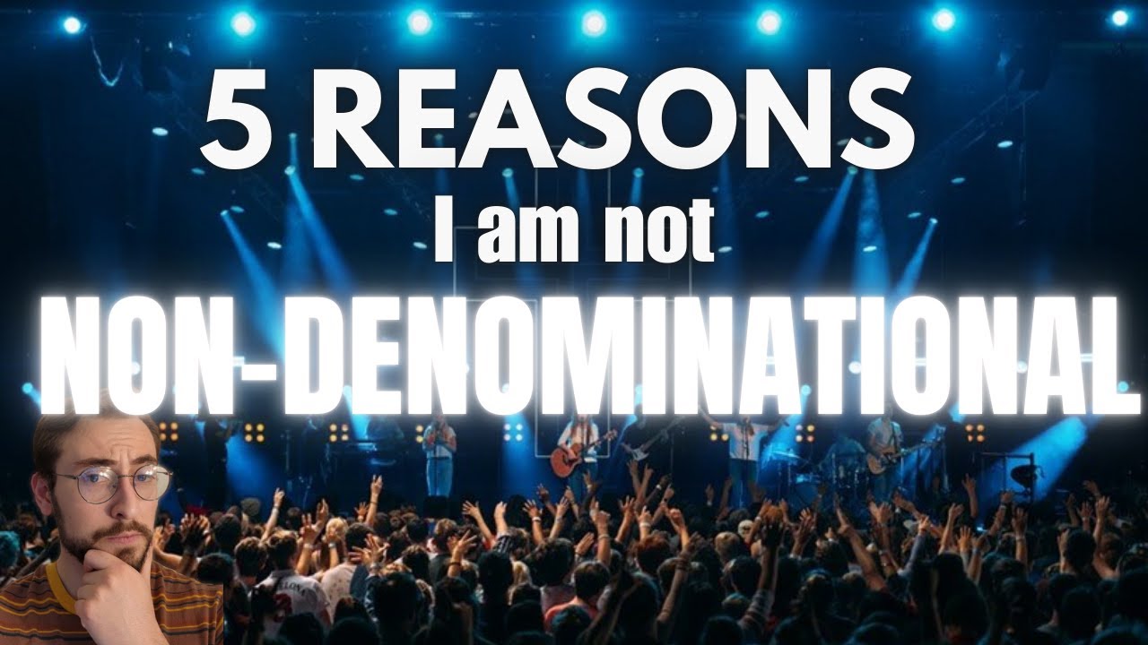 Why I Am Not Non-Denominational