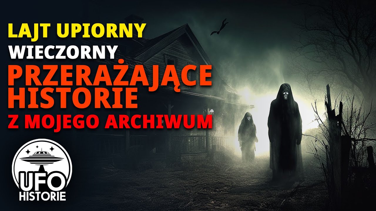 Przerażające historie z mojego archiwum - lajt wieczorny, upiorny