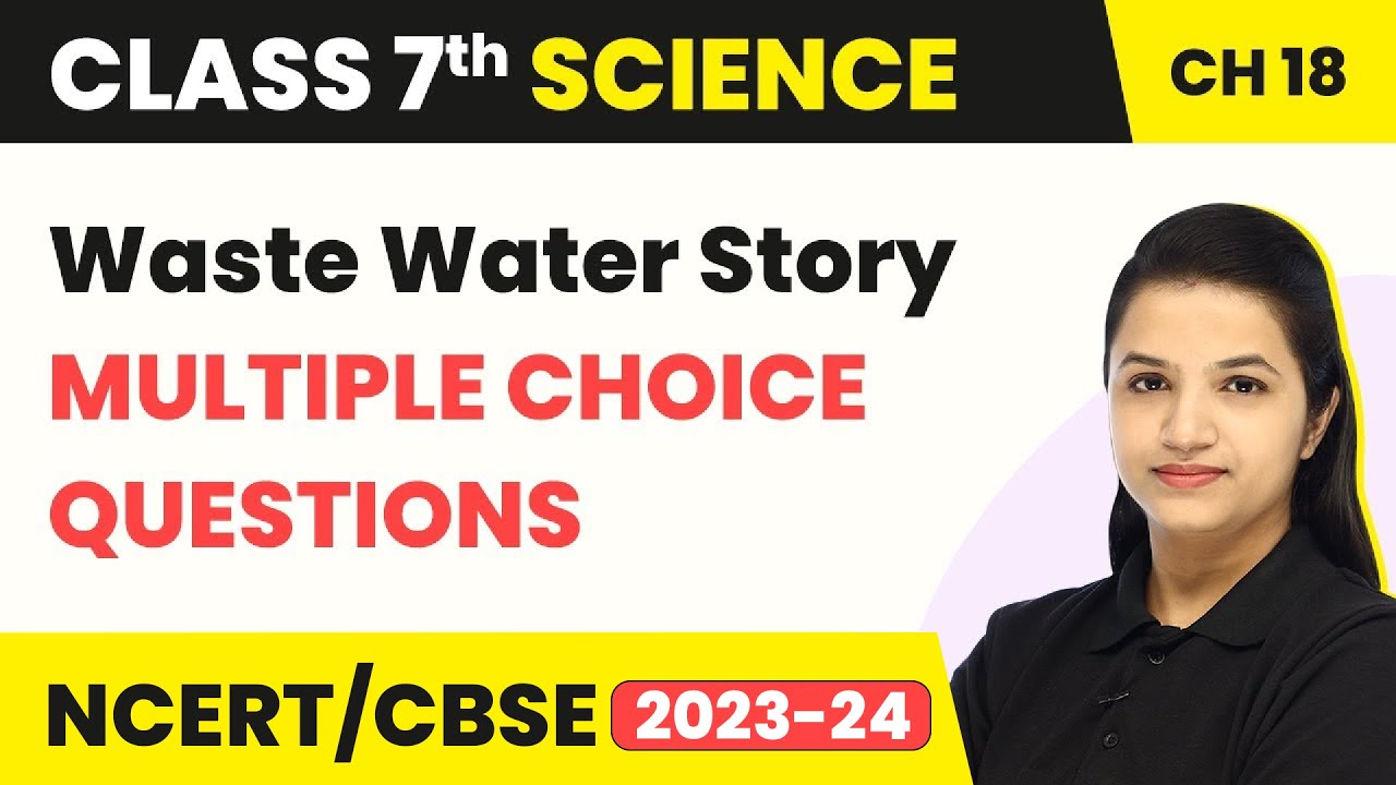 Class 7 Science Chapter 18 | Waste Water Story - Multiple Choice Questions (MCQs)