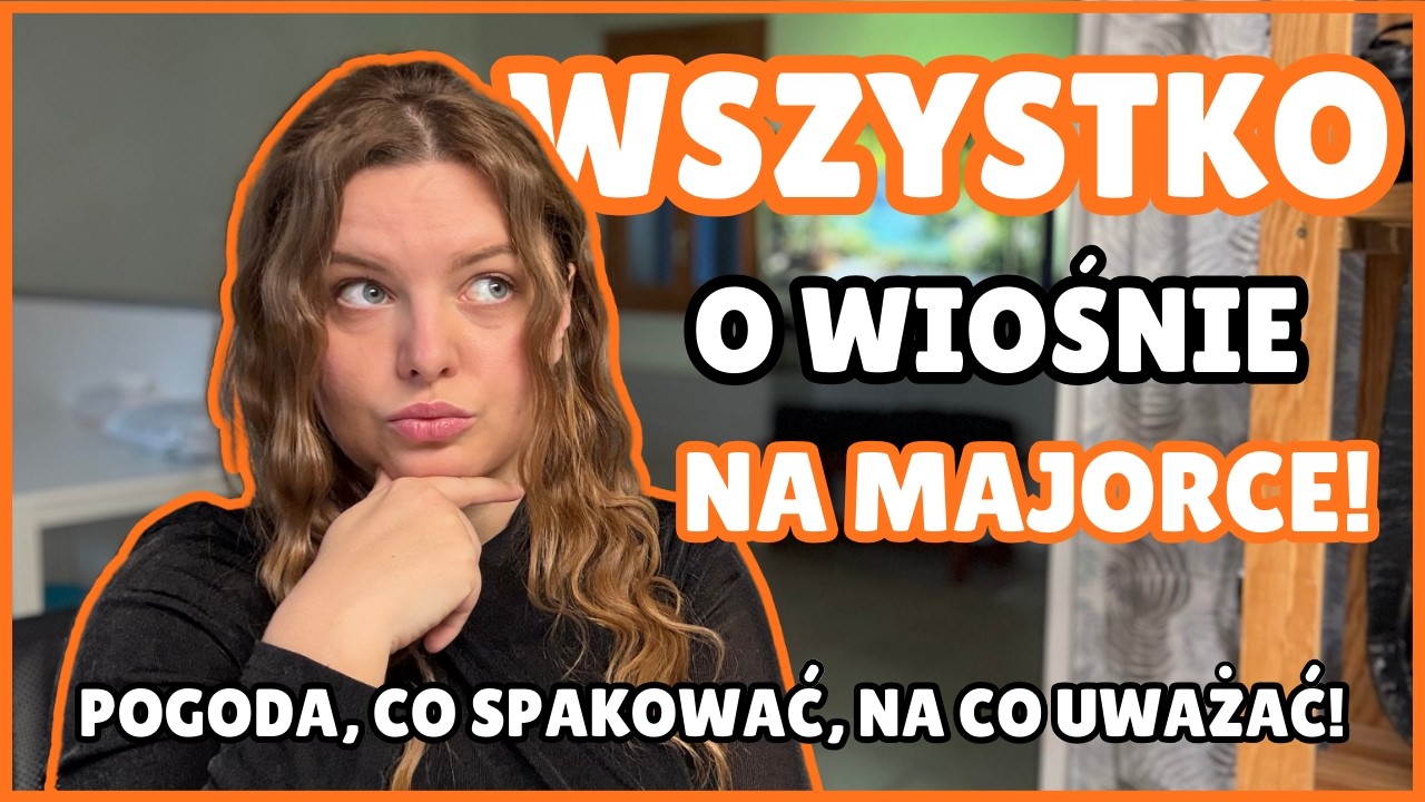 Wiosna na Majorce bez filtrów - pogoda, atrakcje i klimat