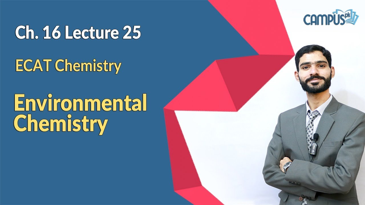 ECAT Chemistry Live Lecture 25, Ch no 16 (Part 2), Environmental Chemistry