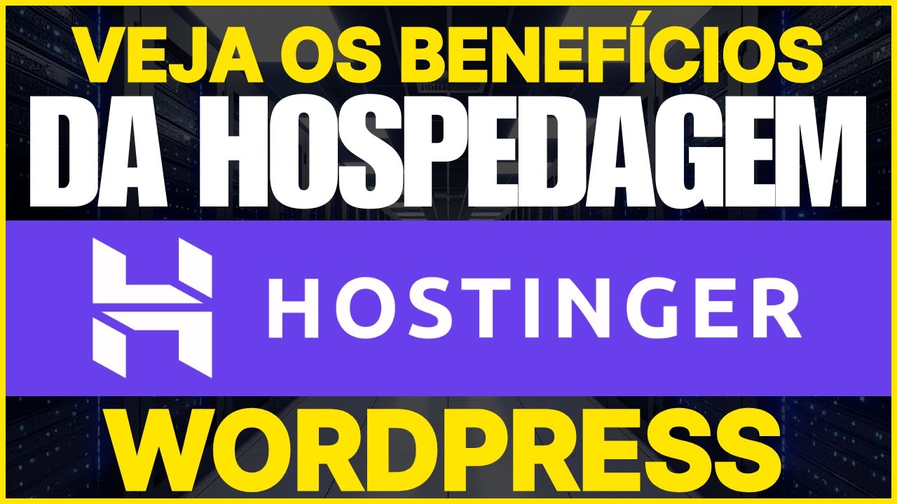 Benef&iacute;cios de usar a Hospedagem da Hostinger para Projetos WordPress em 2026