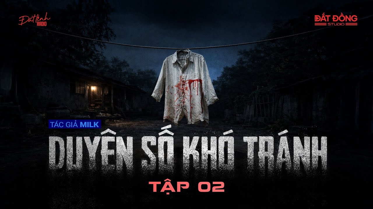 DUYÊN SỐ KHÓ TRÁNH - TẬP 02 | Truyện ma Nguyễn Huy kể