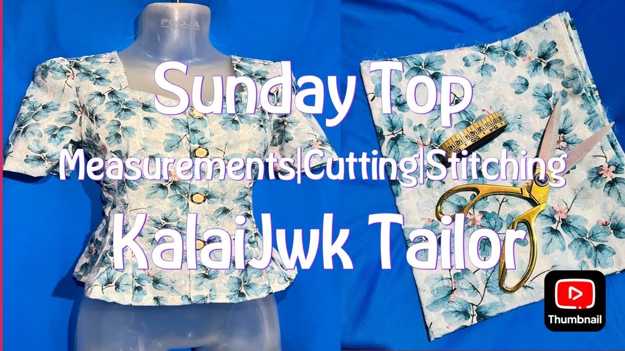 SUNDAY TOP||Ramani tei Submani||Cutting & Stitching|KalaiJwk Tailor| Your Last Choice