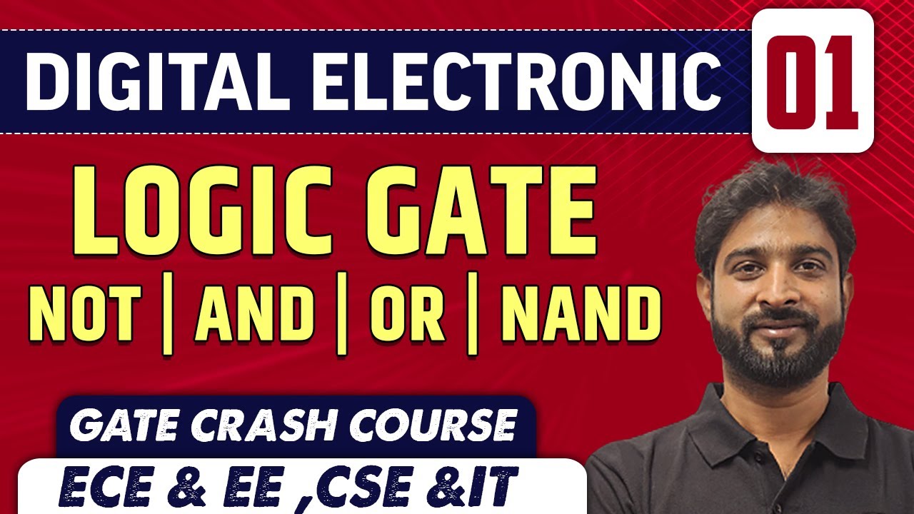 Digital Electronics 01 | LOGIC GATE- NOT, AND, OR, NAND || ECE, EE, CSE & IT || GATE Crash Course