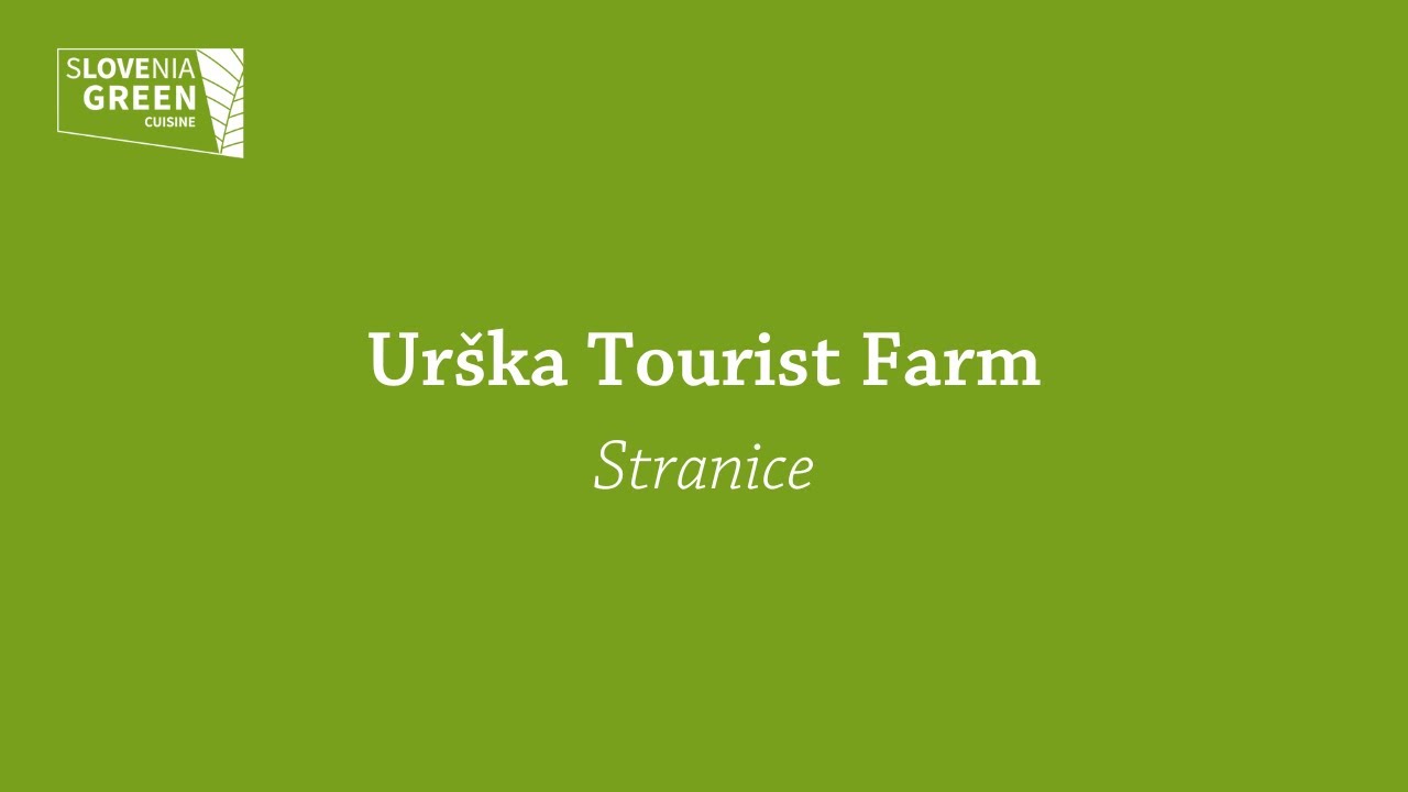 Slovenia Green Cuisine: Urška Tourist Farm