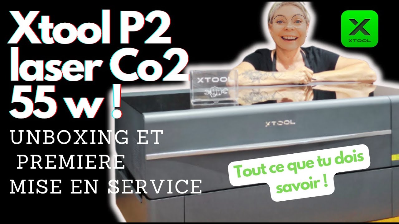Xtool P2 Unboxing  première mise en service en Français