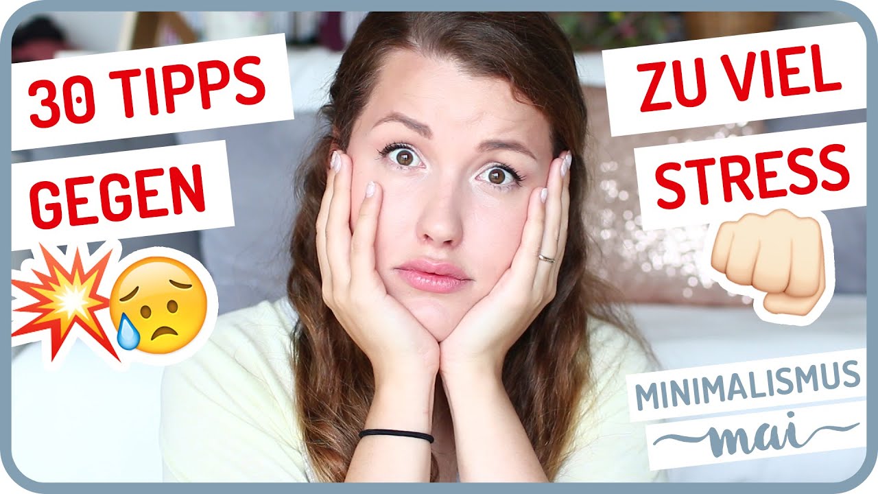30 Tipps gegen STRESS #MinimalismusMAI by Sissi