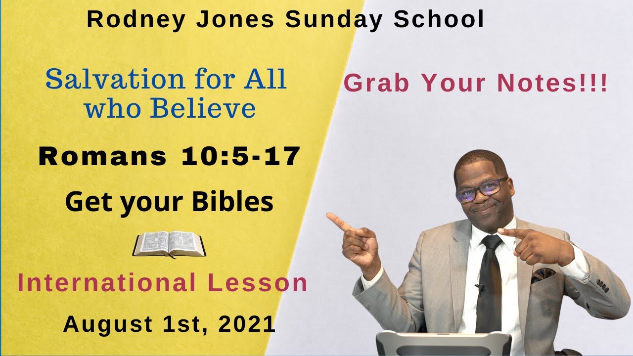 Salvation for all who Believe, Romans 10:5-17, August 1, 2021, Sunday school lesson