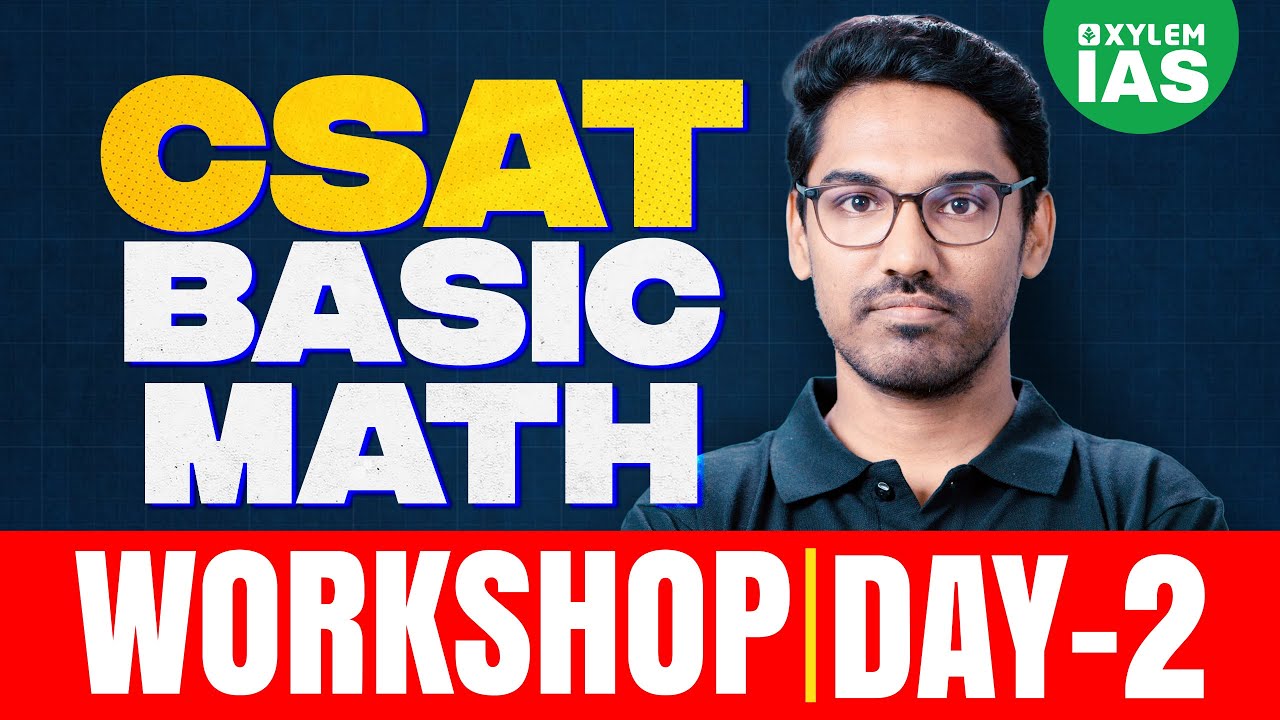CSAT Basic Math Workshop Day - 2 |  Xylem IAS