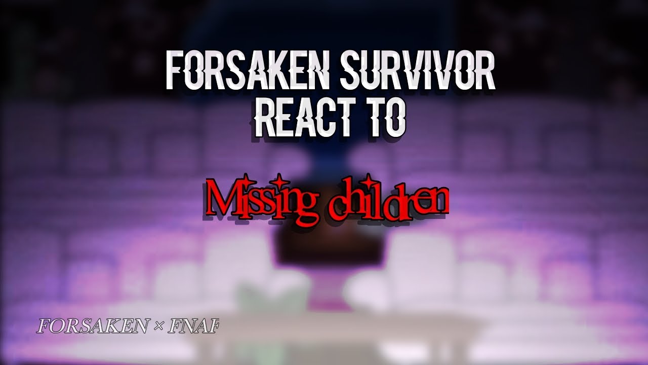 FORSAKEN SURVIVOR REACT TO [SUSIE]|Part 01/??| sped it 2X/1.75X |Forsaken × Fnaf reaction| BAD VIDEO