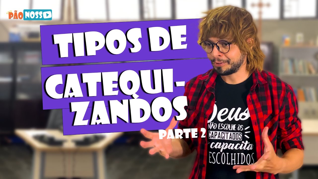 TIPOS DE CATEQUIZANDOS / pt2