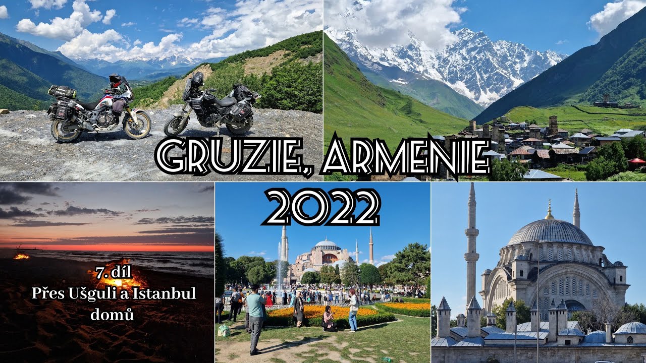 Na motorce do Gruzie, Arménie 2022 | 7. část | Ušguli | Istanbul | zpět do Česka