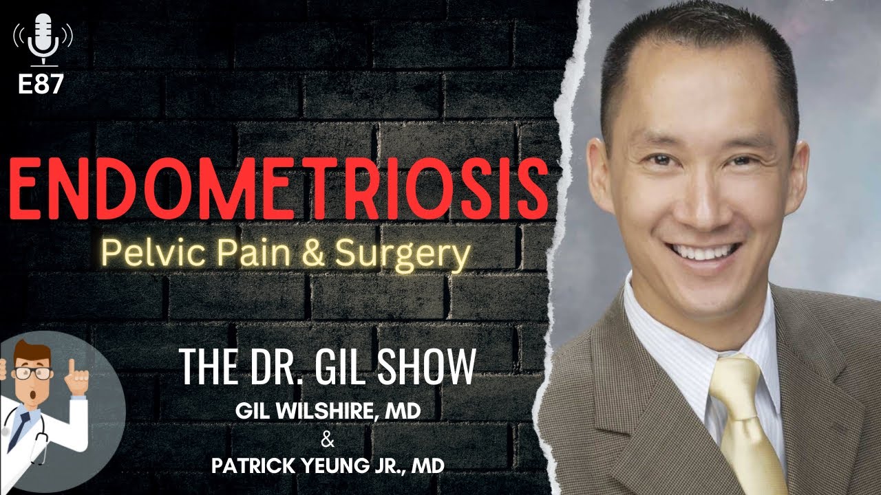 E87:  Endometriosis  | Patrick Yeung Jr., MD