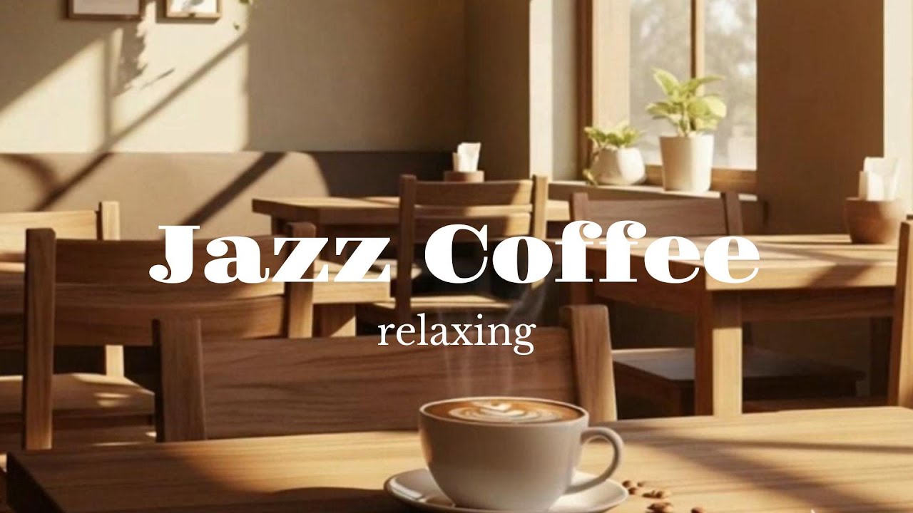 Chill Coffee Jazz Background ☕ Smooth Jazz Music for Cafe and Home