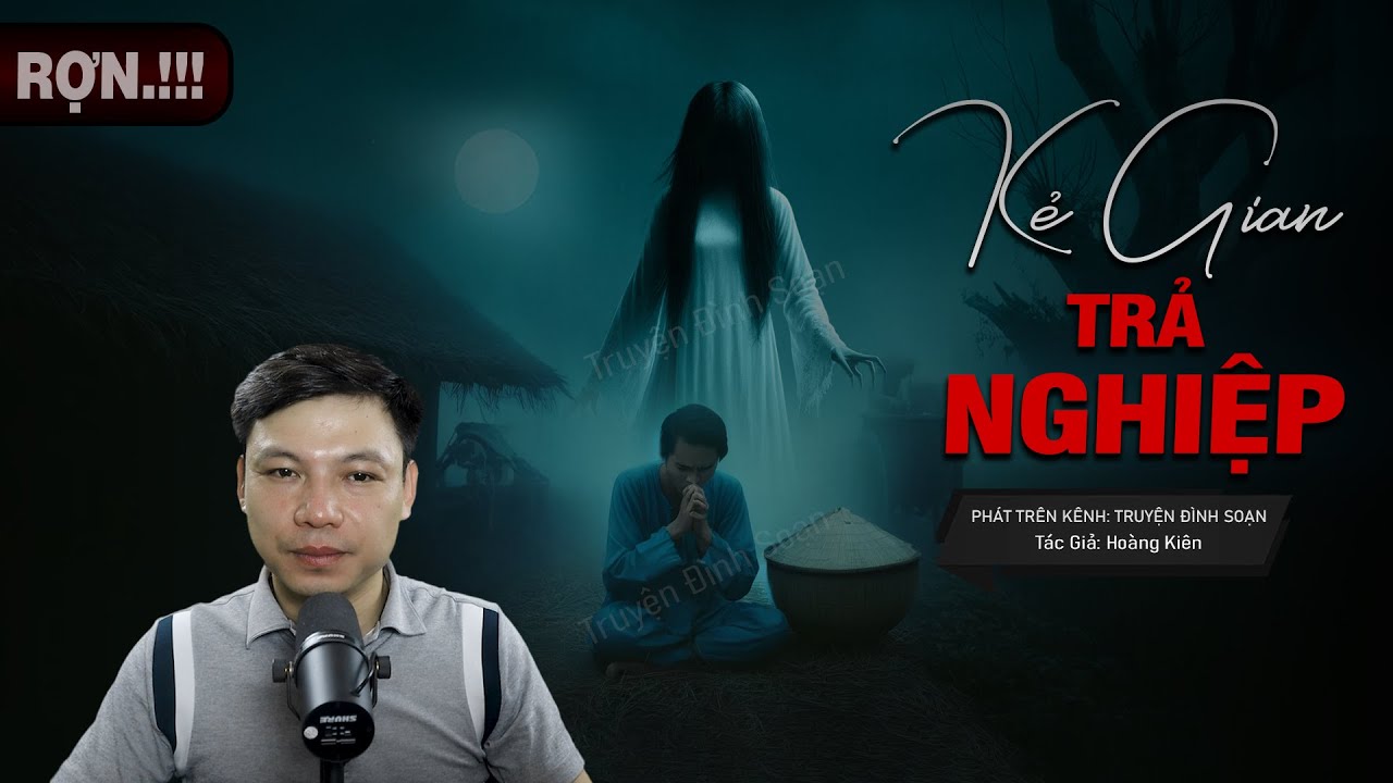Truyện Ma: KẺ GIAN TRẢ NGHIỆP - Câu Chuyện Về NỢ MÁU Trả Mạng Mc Đình Soạn Kể