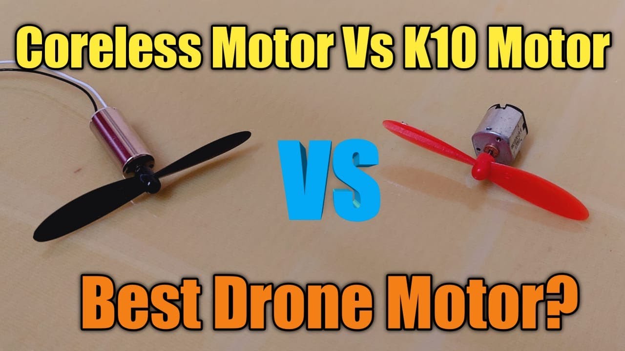 Best Drone Motor, Coreless Motor vs K10 Motor Air thrust comparison