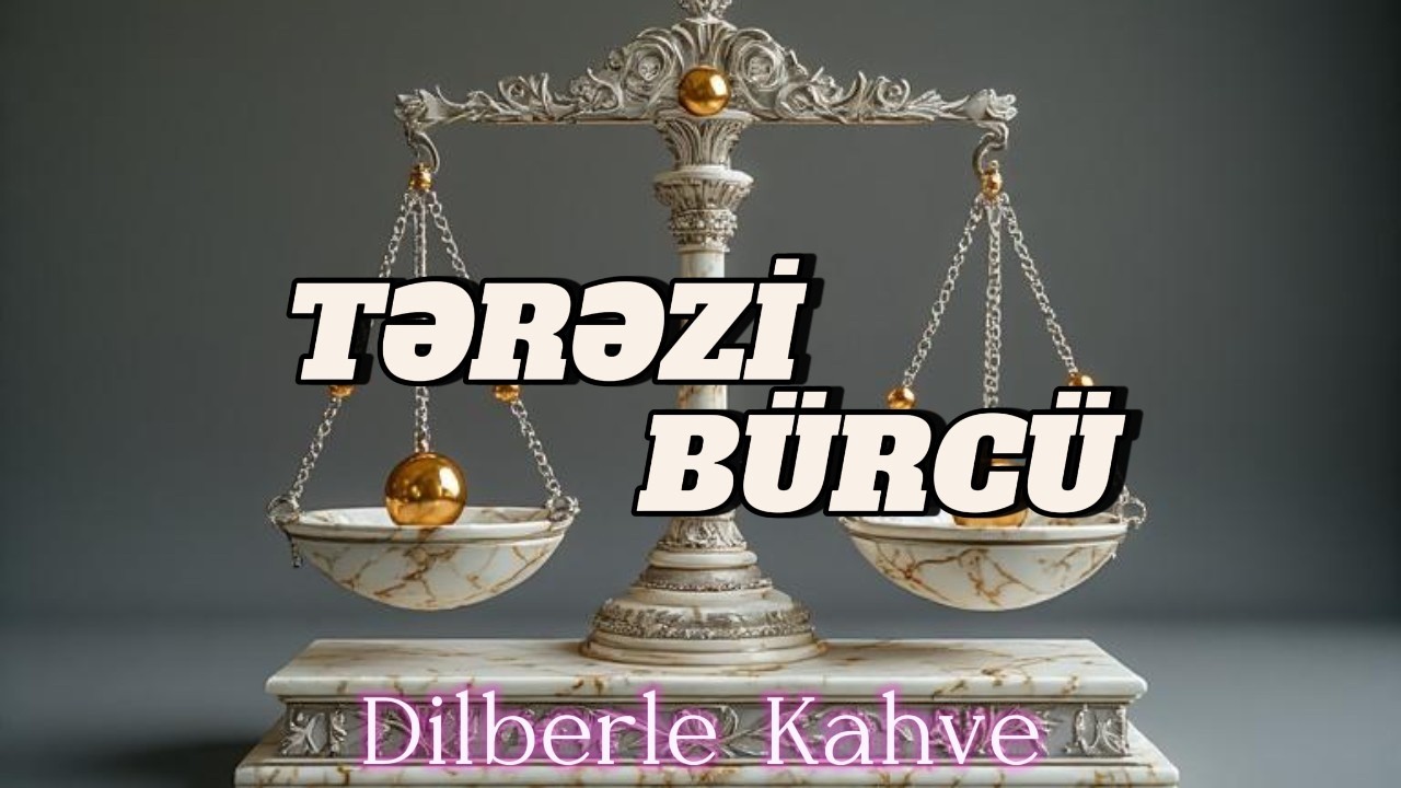 TƏRƏZİ B&Uuml;RC&Uuml;. Həftəlik b&uuml;rc proqnozu (13-19 APREL) B&Uuml;RC&Uuml;N&Uuml; NƏLƏR G&Ouml;ZLƏYİR?