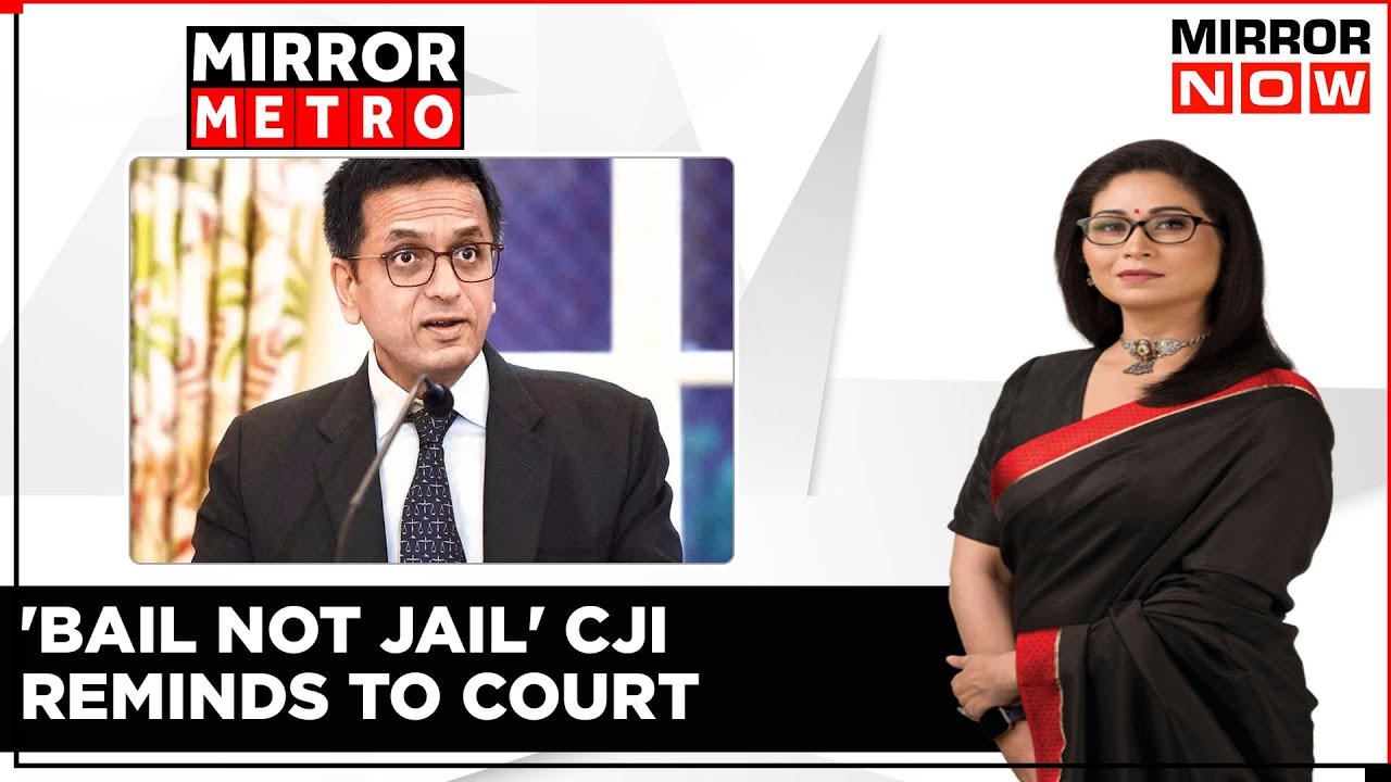 CJI Reminds Court Of Basics 'Bail Not Jail' | 77% Prisoners Under Trial | Mirror Metro | Mirror Now