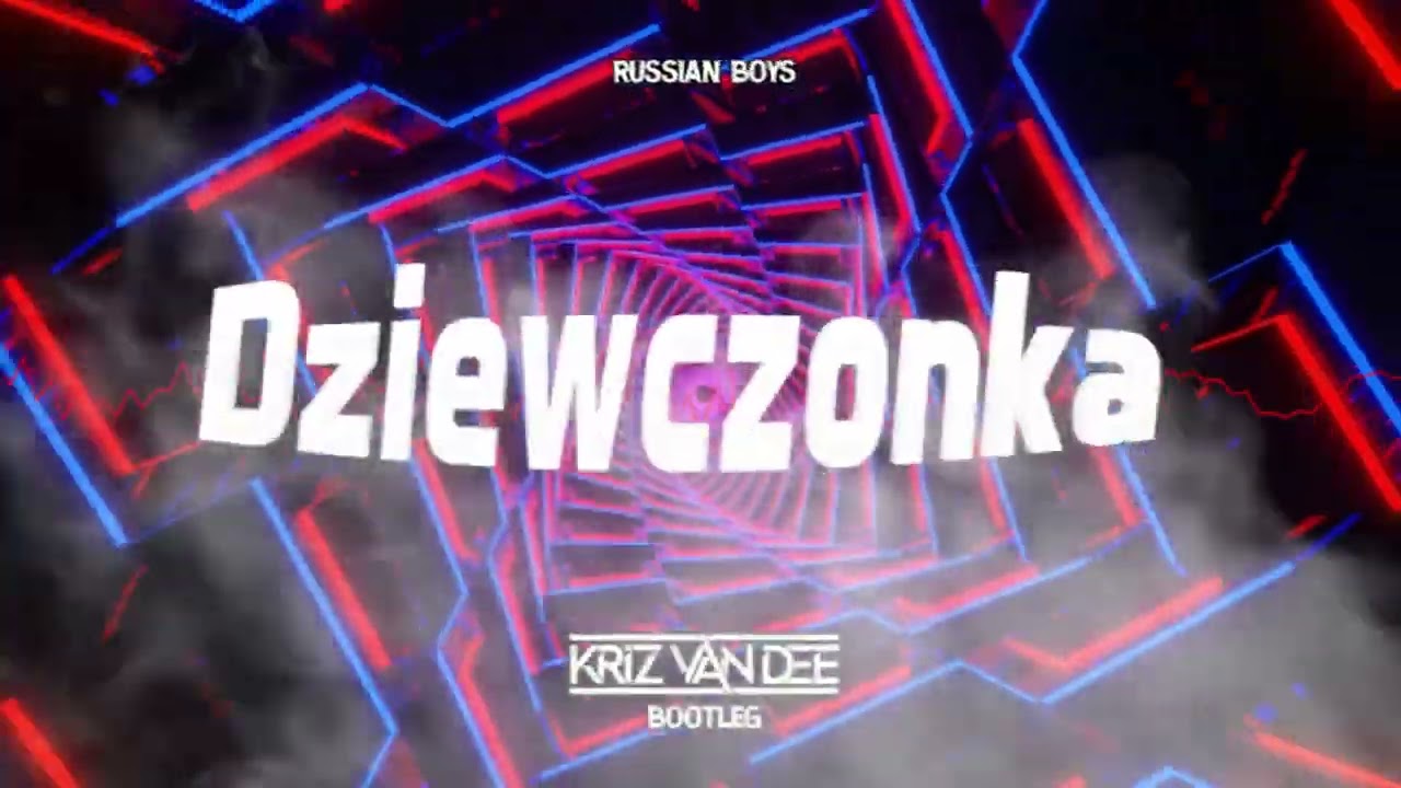 Russian Boys - Dziewczonka (KriZ Van Dee Bootleg)