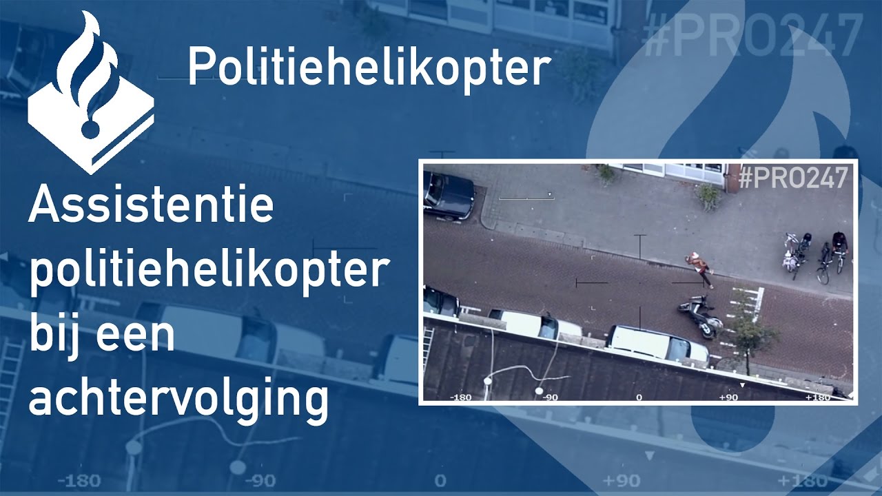 Politie #PRO247 Assistentie politiehelikopter bij een achtervolging