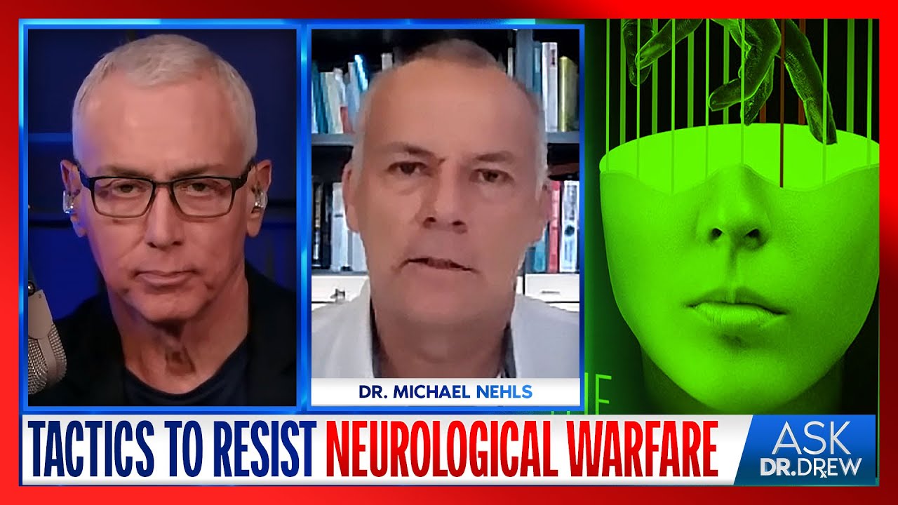 Indoctrinated Brains: Dr. Michael Nehls Reveals Tactics Against Neurological Warfare  &ndash; Ask Dr. Drew