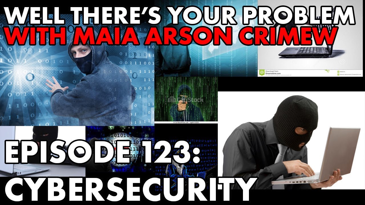 Well There's Your Problem | Episode 123: Cybersecurity