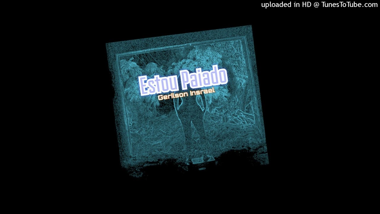 Gerilson Insrael - Estou Paiado (Afro Pop) [&Aacute;udio Oficial]