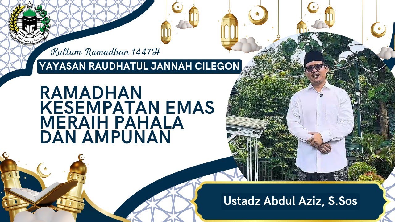 Kultum Ramadhan Hari Ke-9 | Ramadhan Kesempatan Emas Meraih Pahala & Ampunan-Ustad Abdul Aziz, S.Sos