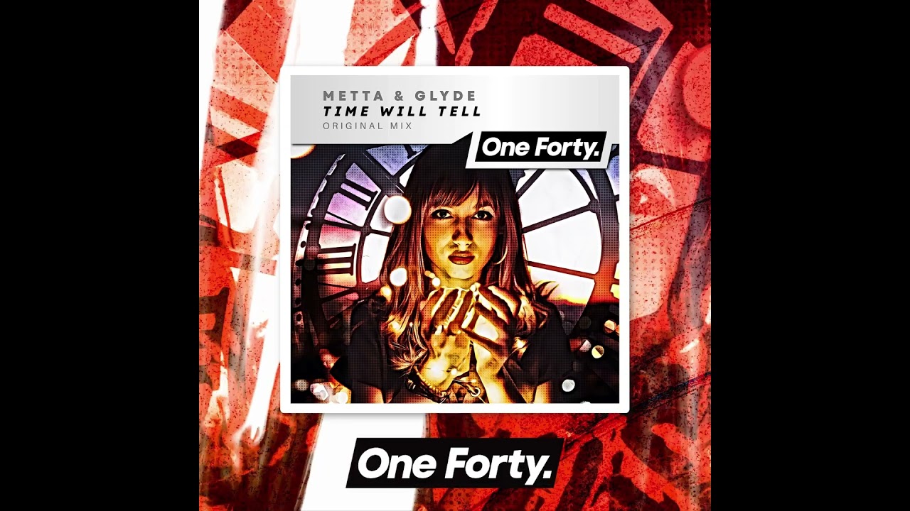 Metta & Glyde - Time Will Tell [One Forty Music]