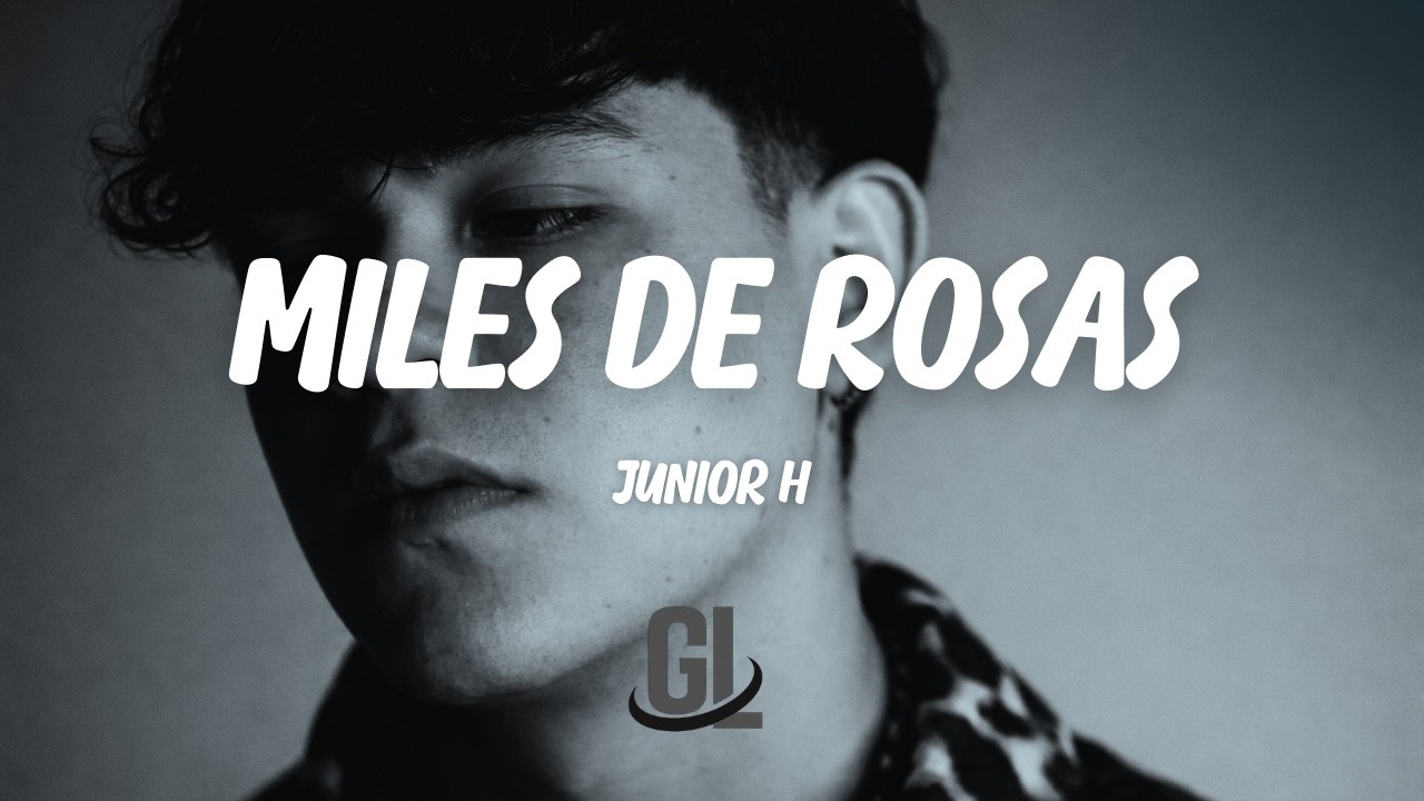Junior H - Miles De Rosas | Letra / Lyrics
