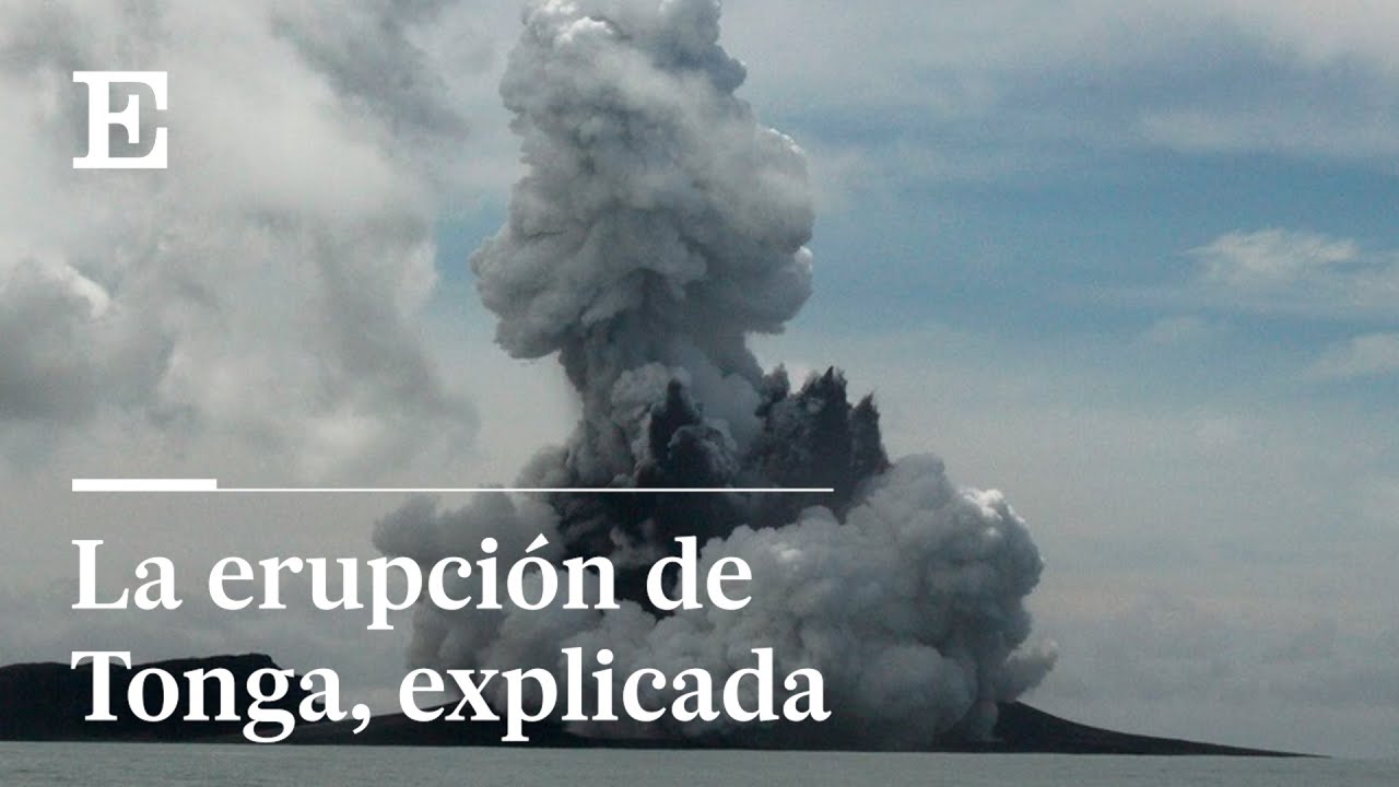 TONGA: Explicamos los DATOS  de la que podría ser la MAYOR ERUPCIÓN del siglo XXI | EL PAÍS