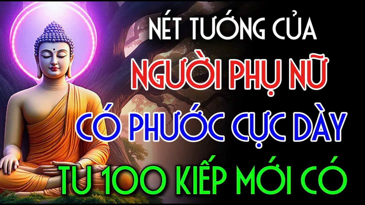NÉT TƯỚNG CỦA NGƯỜI PHỤ NỮ, CÓ PHÚC CỰC DÀY - TU 100 KIẾP MỚI CÓ | Nhân Tâm Chỉ Lộ
