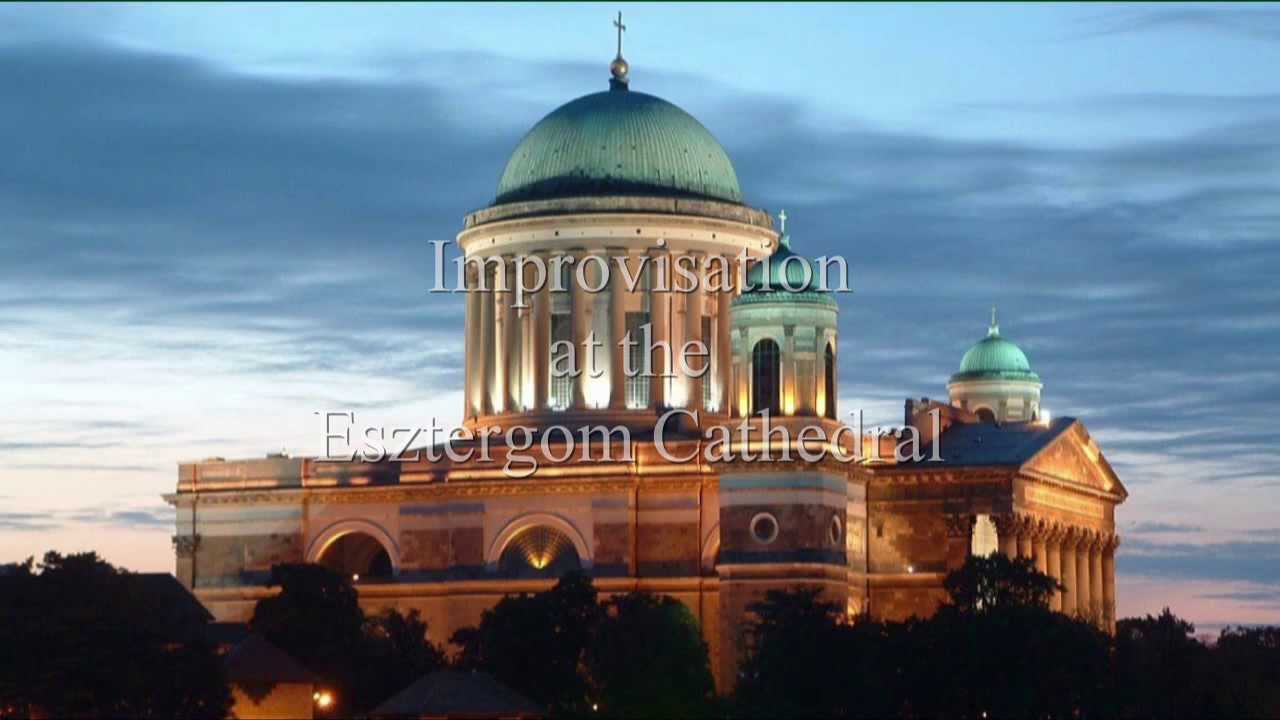 jános pálúr - improvisation at the esztergom cathedral