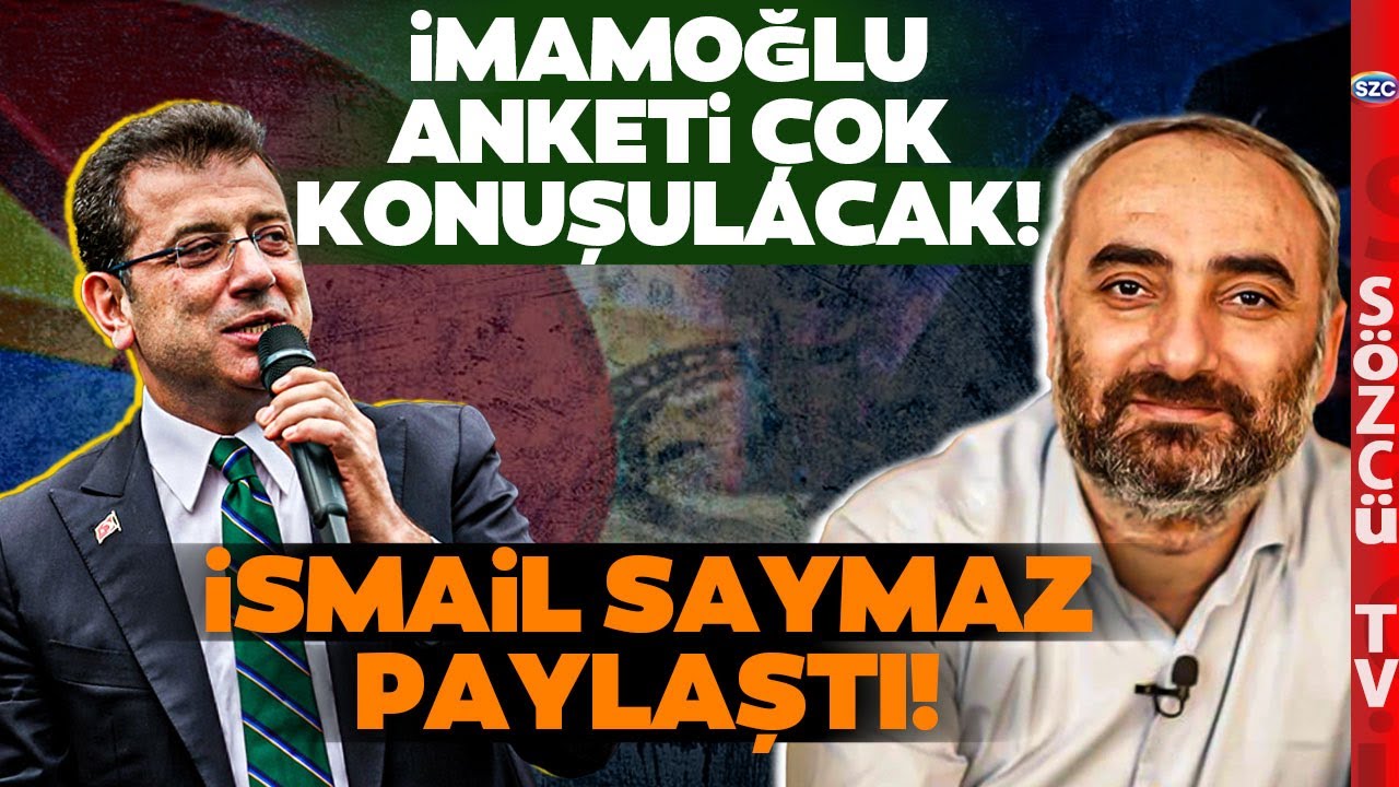 İsmail Saymaz Öyle Bir Ekrem İmamoğlu Anketi Paylaştı ki... Gündem Olacak 2028 Sözleri